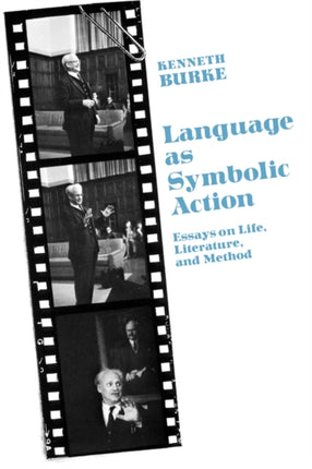 Language As Symbolic Action: Essays on Life, Literature, and Method