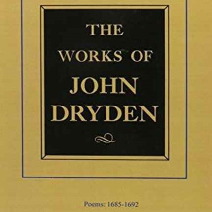 The Works of John Dryden, Volume III: Poems, 1685-1692