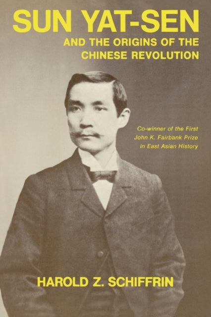 Sun Yat-Sen and the Origins of the Chinese Revolution