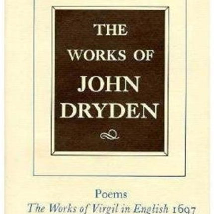 The Works of John Dryden, Volume V: Poems, 1697