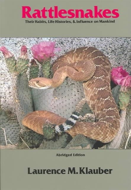 Rattlesnakes: Their Habits, Life Histories, and Influence on Mankind, Abridged edition