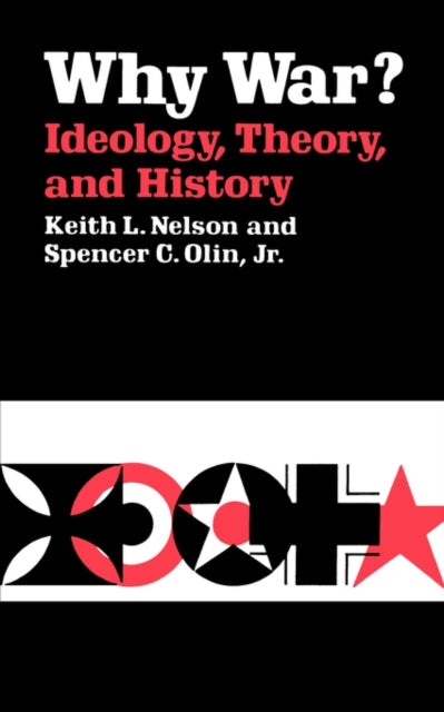 Why War? Ideology, Theory, and History