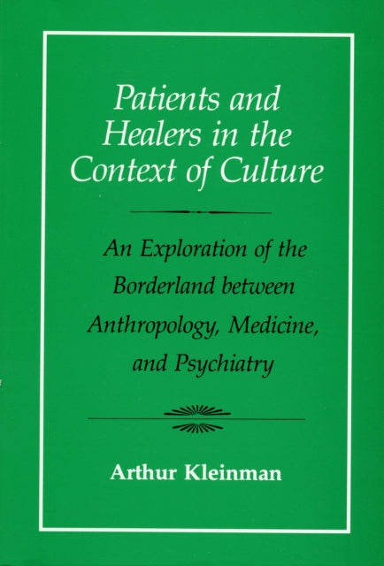 Patients and Healers in the Context of Culture: An Exploration of the Borderland between Anthropology, Medicine, and Psychiatry