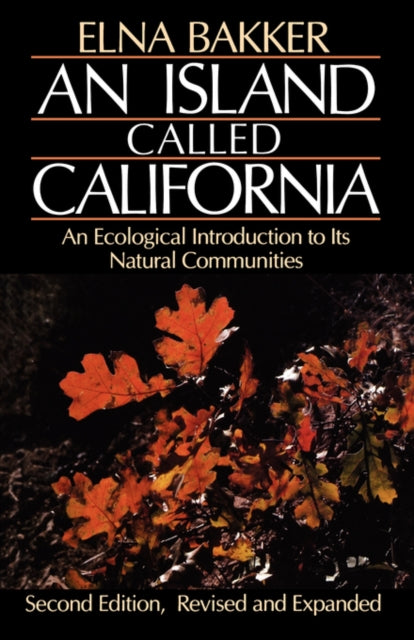 An Island Called California: An Ecological Introduction to Its Natural Communities