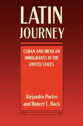 Latin Journey: Cuban and Mexican Immigrants in the United States