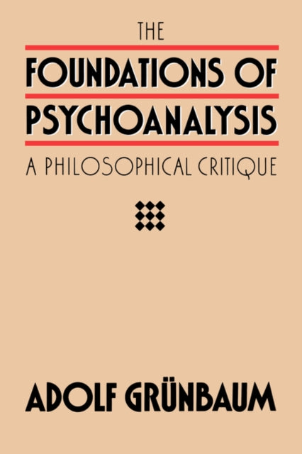 The Foundations of Psychoanalysis: A Philosophical Critique