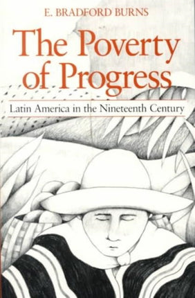 The Poverty of Progress: Latin America in the Nineteenth Century