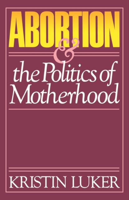 Abortion and the Politics of Motherhood