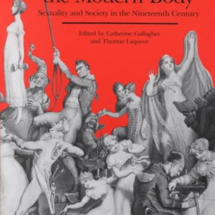 The Making of the Modern Body: Sexuality and Society in the Nineteenth Century