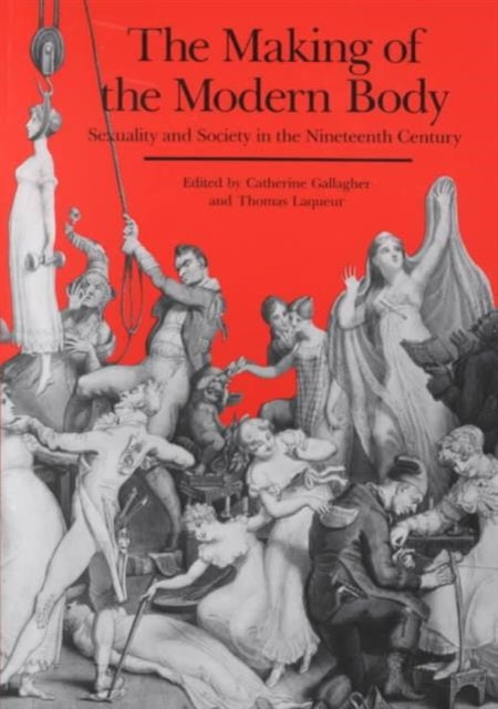 The Making of the Modern Body: Sexuality and Society in the Nineteenth Century