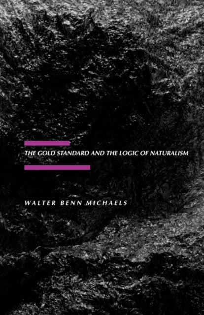 The Gold Standard and the Logic of Naturalism: American Literature at the Turn of the Century