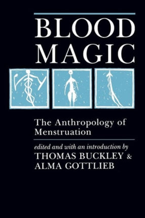 Blood Magic: The Anthropology of Menstruation