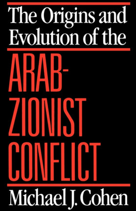 The Origins and Evolution of the Arab-Zionist Conflict