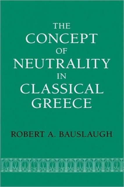 The Concept of Neutrality in Classical Greece