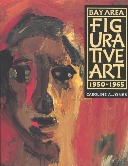 Bay Area Figurative Art: 1950-1965