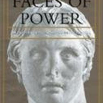 Faces of Power: Alexander's Image and Hellenistic Politics