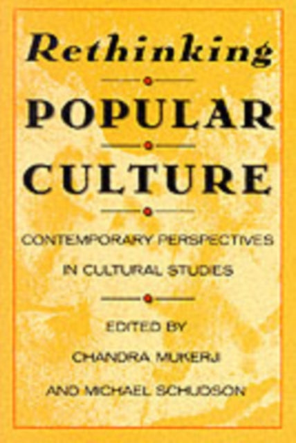 Rethinking Popular Culture: Contempory Perspectives in Cultural Studies