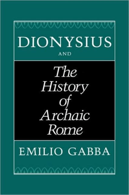 Dionysius and The History of Archaic Rome