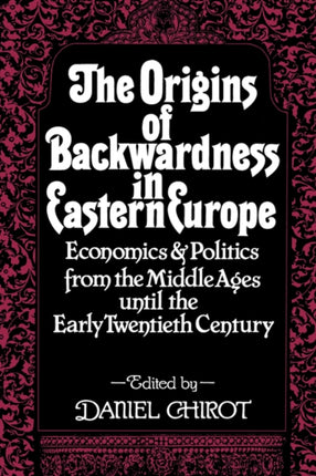 Origins of Backwardness in Eastern Europe