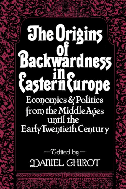 Origins of Backwardness in Eastern Europe