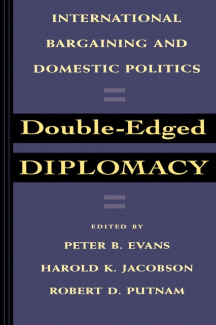 Double-Edged Diplomacy: International Bargaining and Domestic Politics