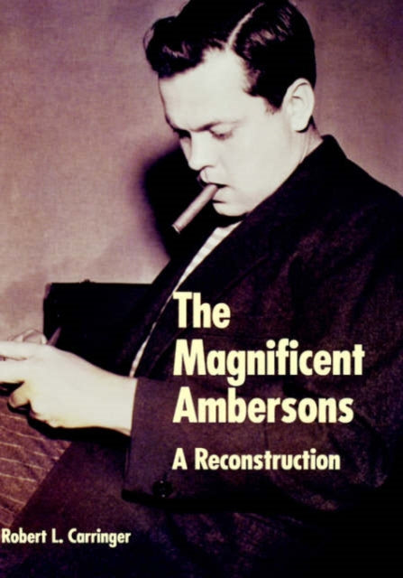 The Magnificent Ambersons: A Reconstruction