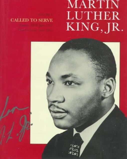 The Papers of Martin Luther King, Jr., Volume I: Called to Serve, January 1929-June 1951