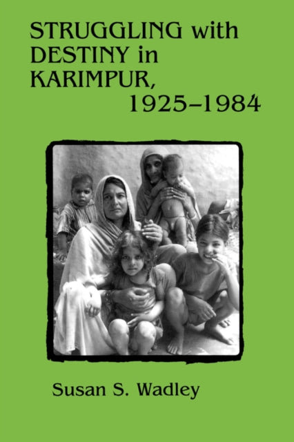 Struggling with Destiny in Karimpur, 1925-1984