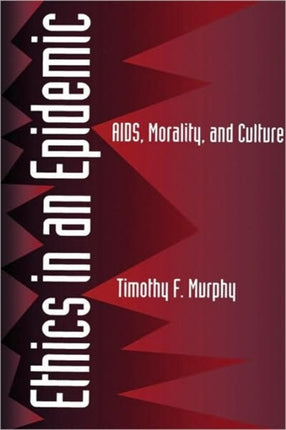 Ethics in an Epidemic AIDS Morality and Culture