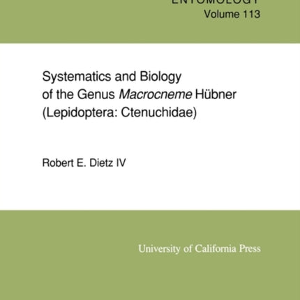 Systematics  Biology of the Genus Macrocneme Hubner Lepidoptera Ctenuchidae