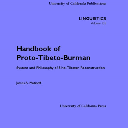 Handbook of Proto-Tibeto-Burman: System and Philosophy of Sino-Tibetan Reconstruction