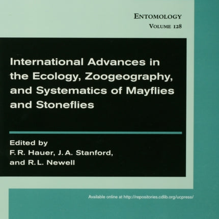 International Advances in the Ecology Zoogeography and Systematics of Mayflies and Stoneflies Uc Publications in Entomology 128