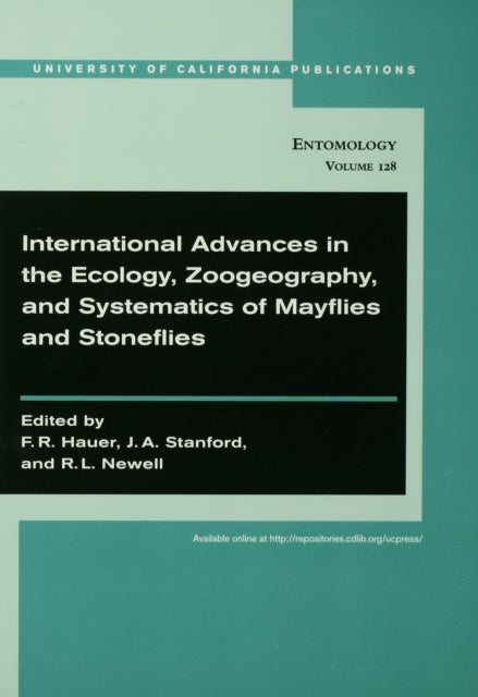 International Advances in the Ecology Zoogeography and Systematics of Mayflies and Stoneflies Uc Publications in Entomology 128