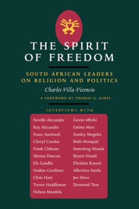 The Spirit of Freedom: South African Leaders on Religion and Politics