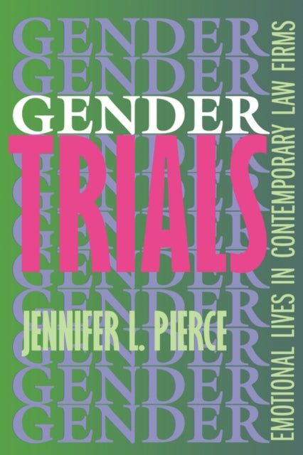 Gender Trials: Emotional Lives in Contemporary Law Firms