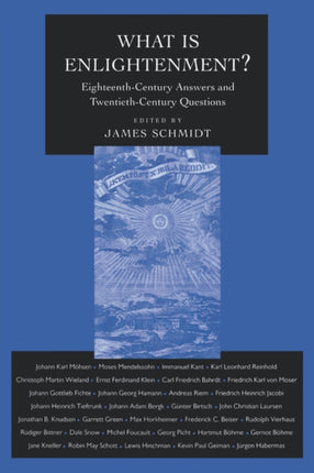 What Is Enlightenment?: Eighteenth-Century Answers and Twentieth-Century Questions