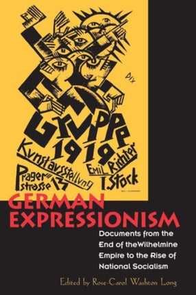 German Expressionism: Documents from the End of the Wilhelmine Empire to the Rise of National Socialism