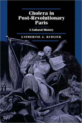 Cholera in PostRevolutionary Paris A Cultural