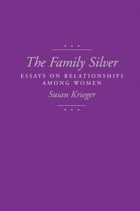 The Family Silver Essays on Relationships Among