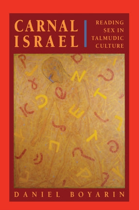 Carnal Israel  Reading Sex in Talmudic Culture