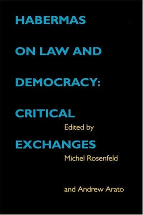 Habermas on Law and Democracy: Critical Exchanges