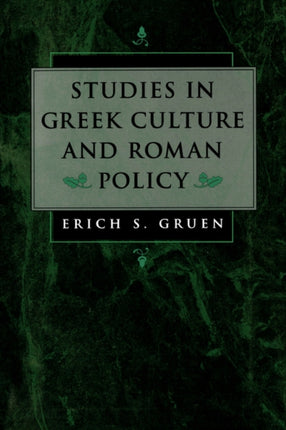 Studies in Greek Culture and Roman Policy