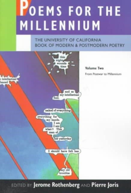 Poems for the Millennium, Volume Two: The University of California  Book of Modern and Postmodern Poetry, From Postwar to Millennium