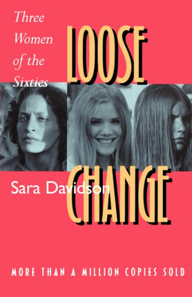 Loose Change: Three Women of the Sixties