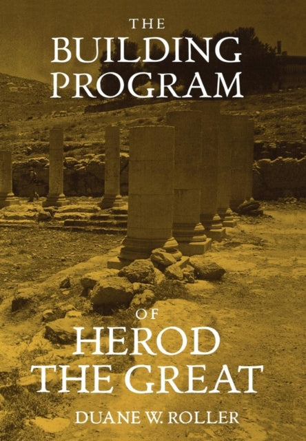 The Building Program of Herod the Great