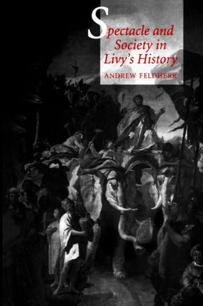 Spectacle and Society in Livy's History