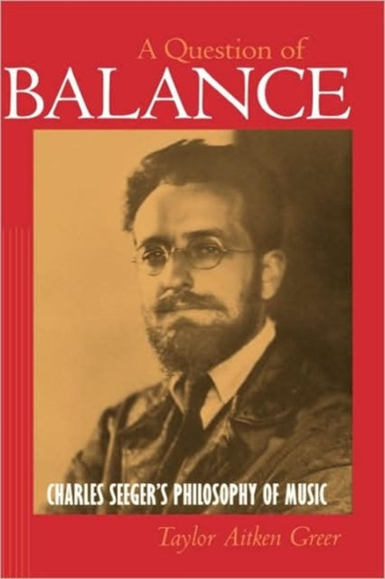 A Question of Balance Charles Seegers Philosophy of Music