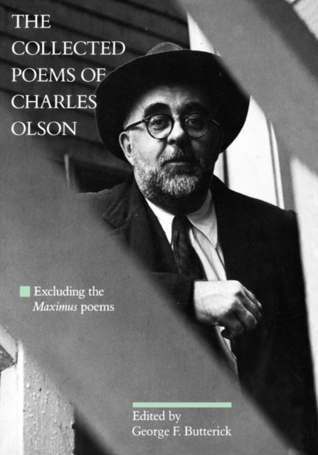 The Collected Poems of Charles Olson: Excluding the Maximus Poems