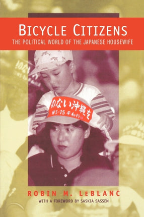 Bicycle Citizens: The Political World of the Japanese Housewife