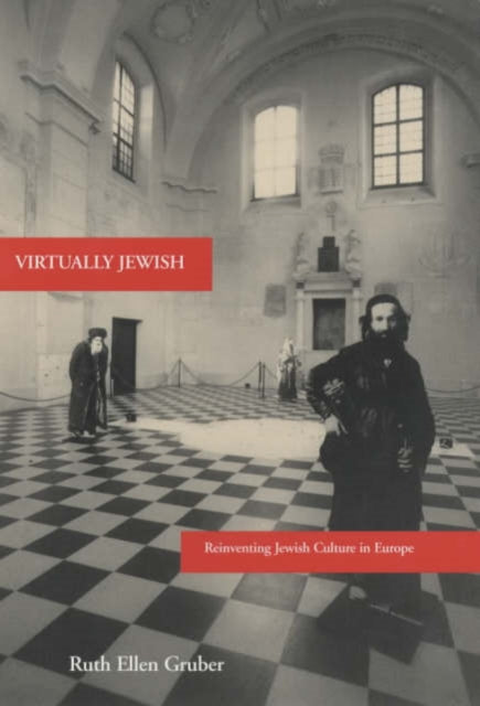 Virtually Jewish: Reinventing Jewish Culture in Europe